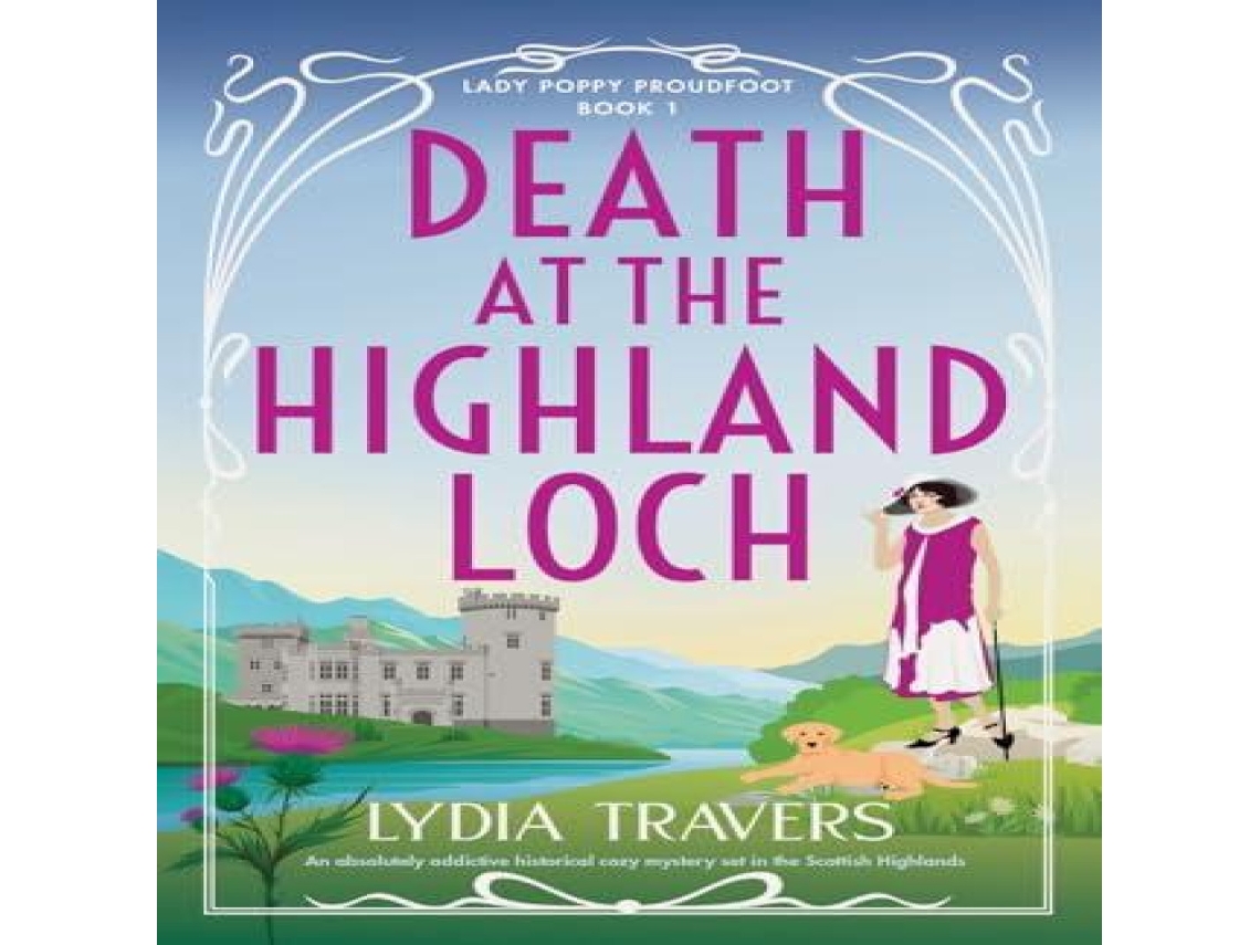 Livro Death at the Highland Loch An absolutely addictive historical cozy mystery set in the Scottish Highlands de Lydia Travers (Inglês)