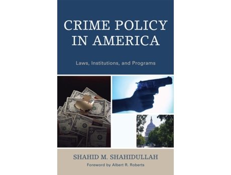 Livro Crime Policy in America: Laws, Institutions, and Programs Shahid M. Shahidullah (Inglês)