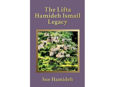 Livro The Lifta Hamideh Ismail Legacy de Sue Hamideh (Inglês)