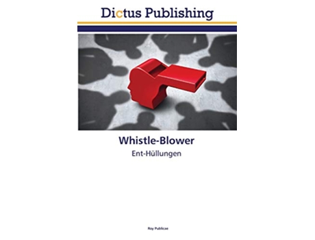 Livro WhistleBlower EntHüllungen de Roy Publicae (Inglês)