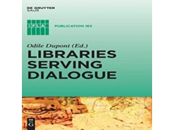 Livro Libraries Serving Dialogue de De Gruyter (Inglês)