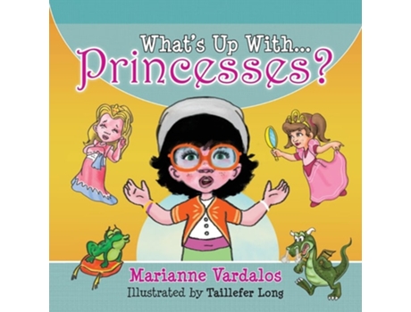 Livro Whats Up With Princesses? De Marianne Vardalos (inglês)