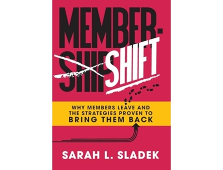 Livro MemberShift Why Members Leave Associations and the Strategies Proven to Bring Them Back de Sarah L Sladek (Inglês - Capa Dura)