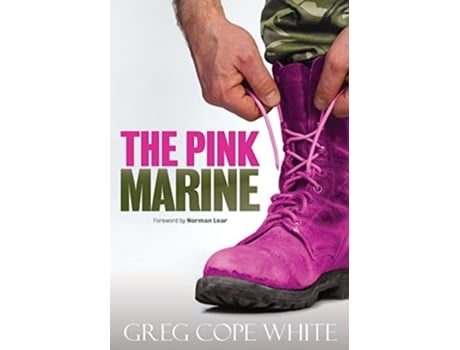 Livro The Pink Marine One Boys Journey Through Bootcamp To Manhood de Greg Cope White (Inglês)