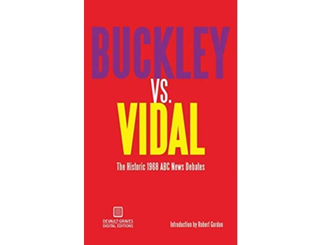 Livro Buckley vs Vidal The Historic 1968 ABC News Debates de William F Buckley Gore Vidal (Inglês)