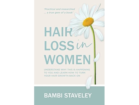 Livro Hair Loss in Women Understand why this is happening to you and learn how to turn your hair grown back on de Bambi Staveley (Inglês)