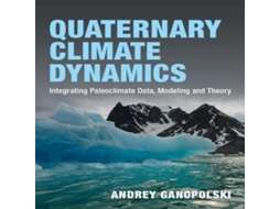 Livro Quaternary Climate Dynamics de Andrey Ganopolski (Inglês)