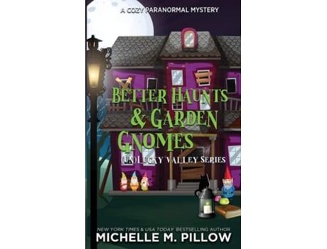 Livro Better Haunts and Garden Gnomes A Cozy Paranormal Mystery - A Happily Everlasting World Novel de Michelle M Pillow (Inglês)
