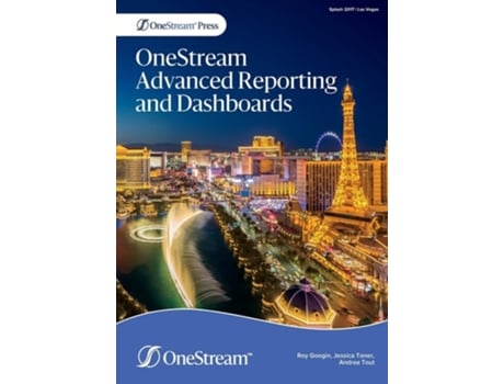 Livro OneStream Advanced Reporting and Dashboards de Roy Googin, Jessica Toner et al. (Inglês)
