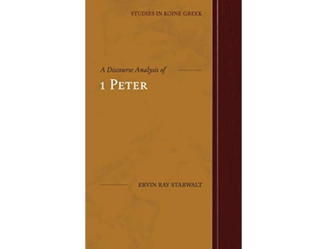 Livro A Discourse Analysis of 1 Peter de Ervin Ray Starwalt (Inglês - Capa Dura)