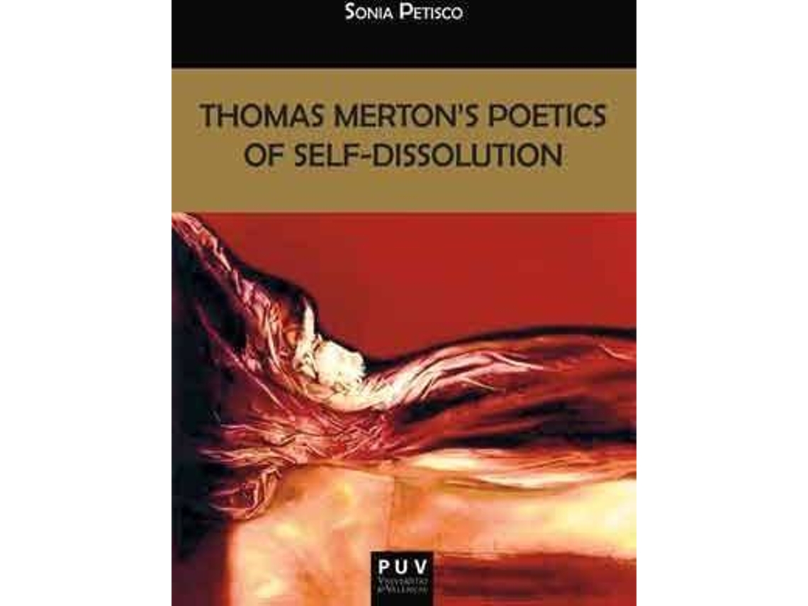 Livro Thomas Mertons poetics of self-dissolution de Sonia Petisco (Espanhol)