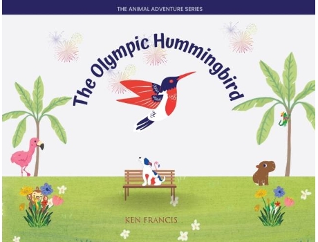 Livro The Olympic Hummingbird de Ken Francis (Inglês)