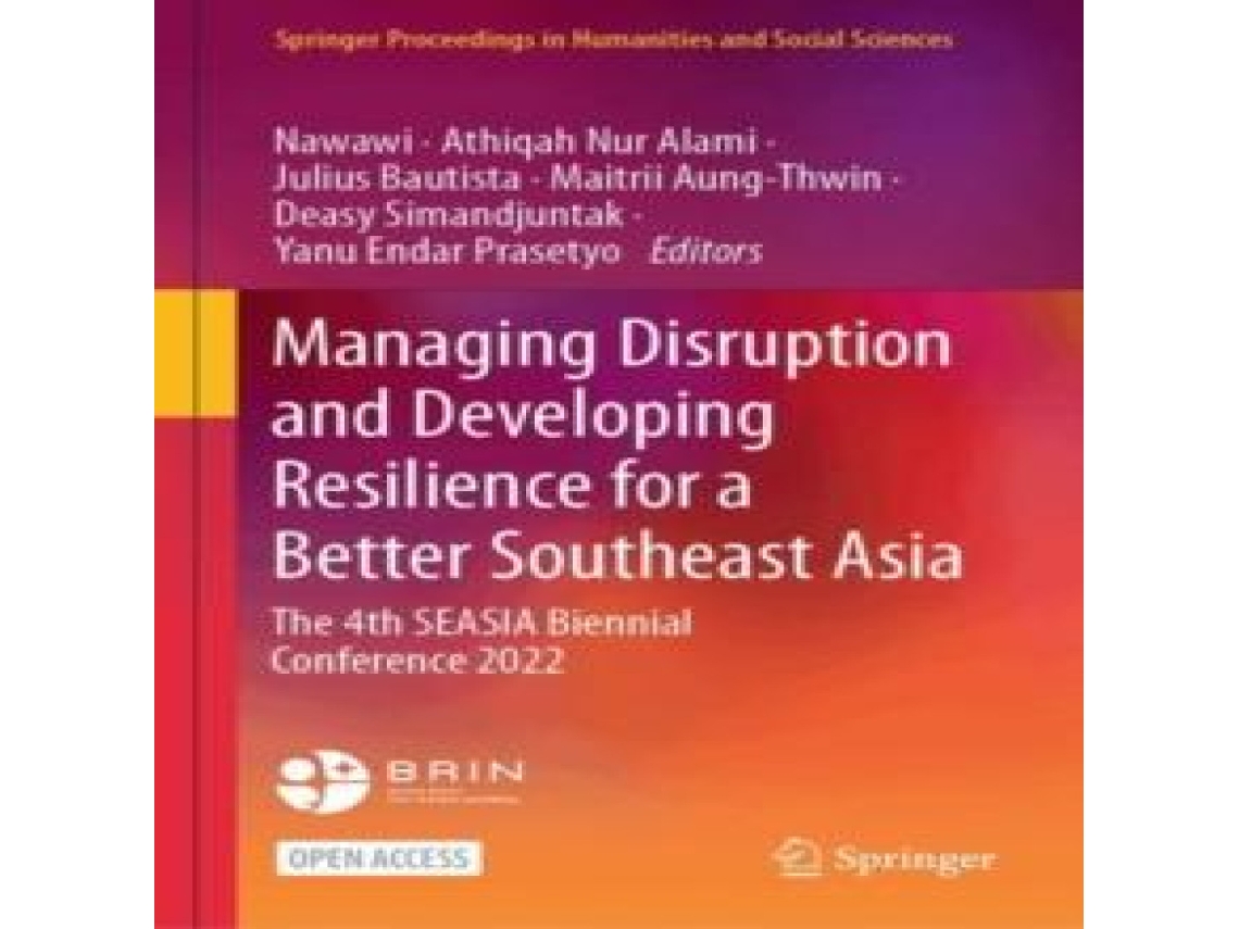Livro Managing Disruption and Developing Resilience for a Better Southeast Asia The 4th SEASIA Biennial Conference 2022 de Springer Nature BV (Inglês)
