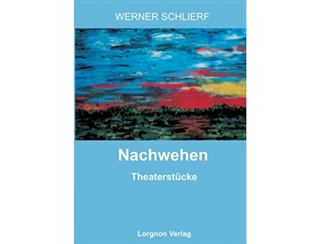 Livro Nachwehen Theaterstücke German Edition de Werner Schlierf (Alemão)