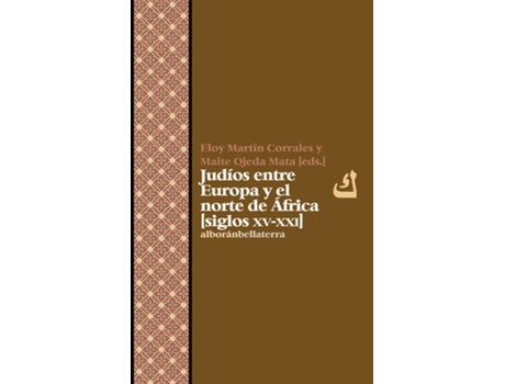 Livro Judios Entre Europa Y El Norte De Africa: Siglo Xv-Xxi de Eloy Martin Corrales (Espanhol)