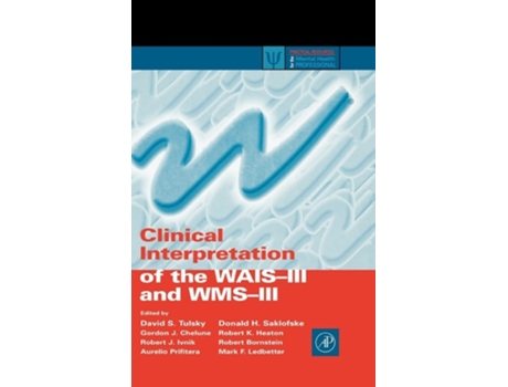 Livro Clinical Interpretation of the WAIS-III and WMS-III de David S Tulsky, Donald H Saklofske et al. (Inglês - Capa Dura)