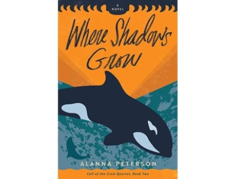 Livro Where Shadows Grow Call of the Crow Quartet de Alanna Peterson (Inglês)