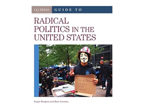 Livro CQ Press Guide to Radical Politics in the United States de Susan R Burgess e Kathryn C Leeman (Inglês - Capa Dura)