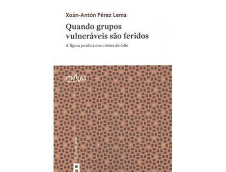 Livro Quando Grupos Volneráveis Sao Feridos de Xoan - Anton Perez Lema (Galego)