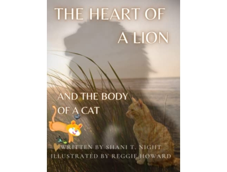 Livro THE HEART OF A LION AND THE BODY OF A CAT Courageous Kids Tales of Learning and Growth de Shani T Night (Inglês)