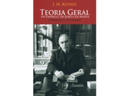 Teoria Geral Do Emprego, Do Juro E Da Moeda De John Maynard Keynes