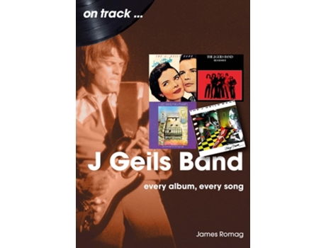 Livro J Geils Band On Track de James Romag (Inglês)