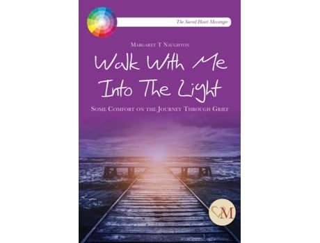 Livro Walk With Me Into the Light: Some Comfort on the Journey Through Grief de Margaret Therese Naughton (Inglês)
