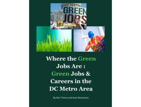 Livro Where the Green Jobs Are Green Jobs Careers in the DC Metro Area de Anca Novacovici e Dan Triman (Inglês)