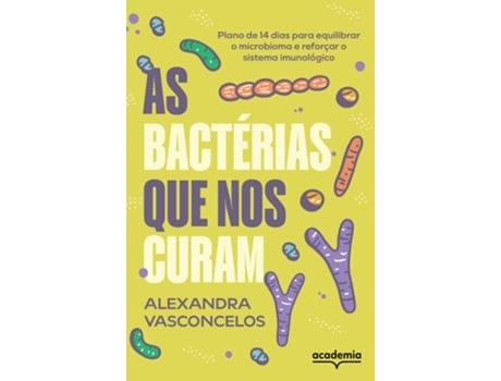 Livro As Bactérias Que Nos Curam De Alexandra Vasconcelos (português Do Brasil)