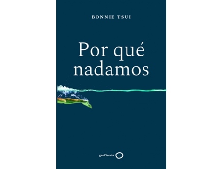 Livro Por Qué Nadamos de Bonnie Tsui (Espanhol)