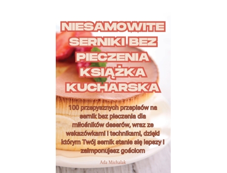 Livro NIESAMOWITE SERNIKI BEZ PIECZENIA KSIAZKA KUCHARSKA de Ada Michalak (Inglês)