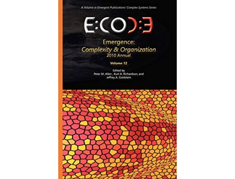 Livro Emergence Complexity Organization 2010 Annual de Editor Peter M Allen, Kurt A Richardson et al. (Inglês - Capa Dura)