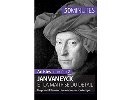 Livro Jan Van Eyck et la maîtrise du détail Un primitif flamand en avance sur son temps Artistes French Edition de Céline Muller e 50Minutes (Francês)