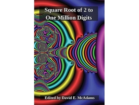 Livro The Square Root of Two to One Million Digits de David E McAdams (Inglês)