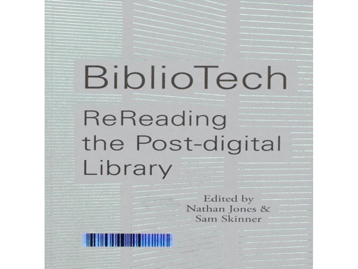 Livro BiblioTech ReReading the Post-digital Library de Nathan Jones (Inglês)