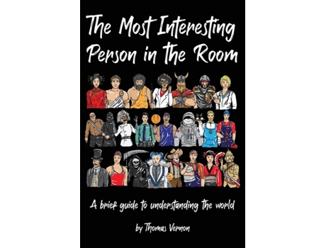 Livro The Most Interesting Person in the Room: A brief guide to understanding the world Thomas Vernon (Inglês)