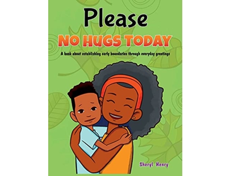 Livro Please No Hugs Today A Book about Establishing Boundaries Through Everyday Greetings de Sheryl Henry (Inglês)