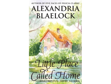 Livro Little Place Called Home De Alexandria Blaelcock (inglês)
