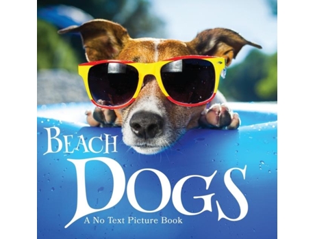 Livro Beach Dogs, A No Text Picture Book A Calming Gift For Alzheimer Patients And Senior Citizens Living With Dementia De Lasting Happiness (inglês)
