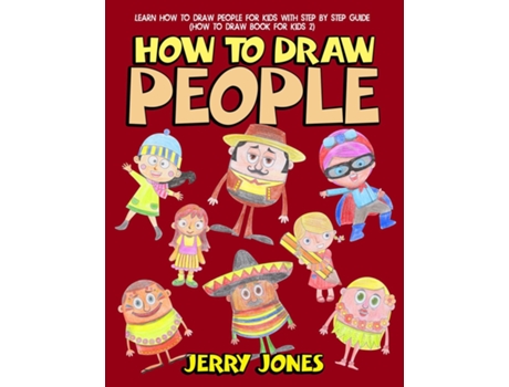 Livro How to Draw People Learn How to Draw People for Kids with Step by Step Guide de Jerry Jones (Inglês)