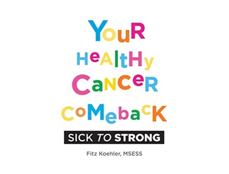 Livro Your Healthy Cancer Comeback Sick to Strong de Fitz Koehler (Inglês)
