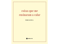 Coisas Que Me Ensinaram A Calar De Pedro Rapoula
