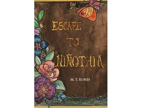 Livro Escape To Niñothia De M T Kores (inglês - Capa Dura)