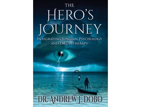 Livro The Heros Journey Integrating Jungian Psychology and EMDR Therapy de Andrew J Dobo (Inglês - Capa Dura)
