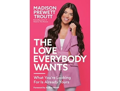 Livro The Love Everybody Wants de Madison Prewett Troutt (Inglês - Capa Dura)