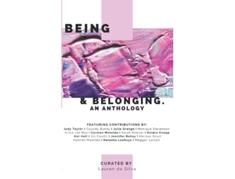 Livro Being Amp Belonging An Anthology De Lauren Da Silva (inglês)