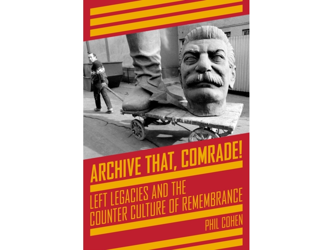 Livro Archive That, Comrade! de Phil Cohen (Inglês)
