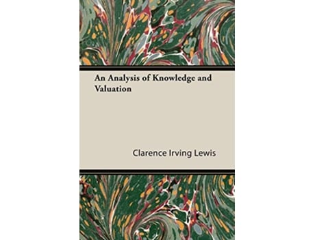 Livro An Analysis of Knowledge and Valuation de Clarence Lewis Irving (Inglês)
