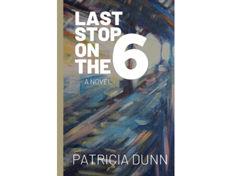 Livro Last Stop On The 6 De Patricia Dunn (inglês)