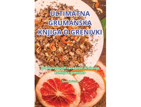 Livro ULTIMATNA GRUMANSKA KNJIGA O GRENIVKI de Špela Hocevar (Inglês)
